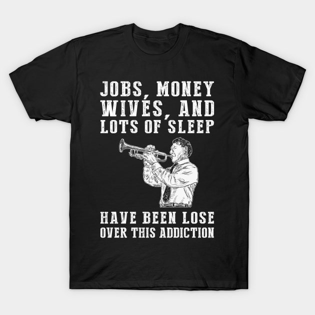 Trumpet Mania: The Hilarious Addiction Tee for Musical Maestros! T-Shirt by MKGift